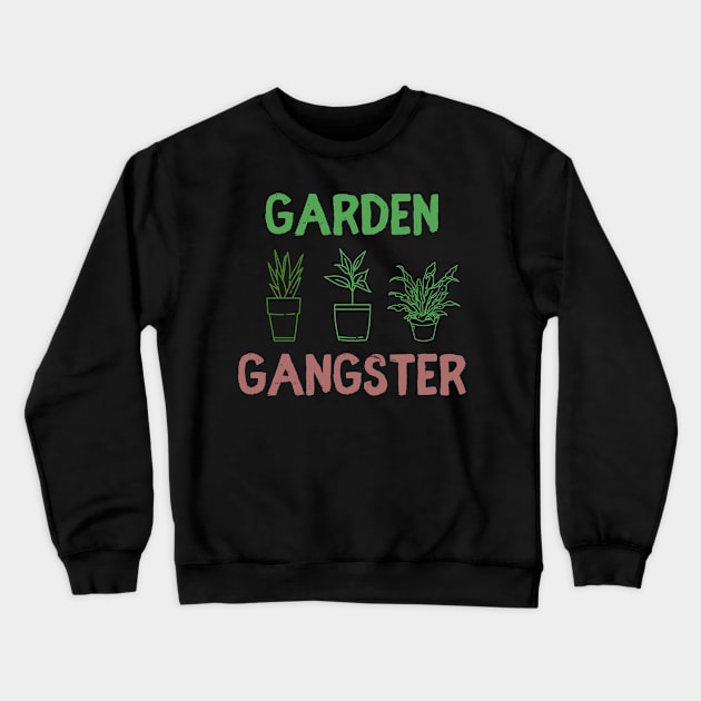 Garden gangster Crewneck Sweatshirt by Sloop